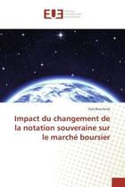 Couverture du livre « Impact du changement de la notation souveraine sur le marche boursier » de Zied Bouchnak aux éditions Editions Universitaires Europeennes