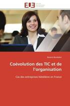 Couverture du livre « Coevolution des tic et de l'organisation - cas des entreprises hotelieres en france » de Boubaker Bessem aux éditions Editions Universitaires Europeennes