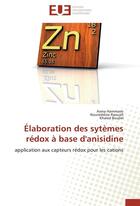 Couverture du livre « Élaboration des sytèmes redox à base d'anisidine ; application aux capteurs rédox pour les cations » de  aux éditions Editions Universitaires Europeennes