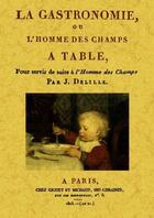 Couverture du livre « La gastronomie, ou l'homme des champs à table » de J Berchoux aux éditions Maxtor