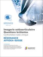 Couverture du livre « Résonance Affidea Suisse ; imagerie ostéo-articulaire, questions brûlantes ; confrontation radio-clinique » de  aux éditions Sauramps Medical