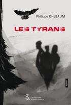Couverture du livre « Les tyrans » de Ohlbaum Philippe aux éditions Sydney Laurent