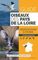 Couverture du livre « Guide des oiseaux de Pays de la Loire : observations & fiches » de Thomas Brosset et Emile Barbelette aux éditions Geste
