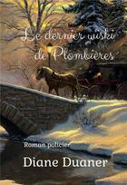 Couverture du livre « Le dernier wiski de Plombières » de Diane Duaner aux éditions Bookelis