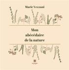 Couverture du livre « Mon abécédaire de la nature » de Marie Vezzani aux éditions Le Lys Bleu