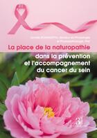 Couverture du livre « La place de la naturopathie dans la prévention et l'accompagnement du cancer du sein » de Lamiaa Bouhamyia aux éditions Les Trois Colonnes