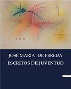 Couverture du livre « Escritos de juventud » de Jose Maria De Pereda aux éditions Culturea