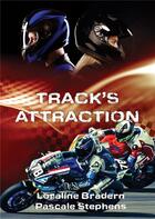 Couverture du livre « Track's attraction » de Pascale Stephens et Loraline Bradern aux éditions Bookelis