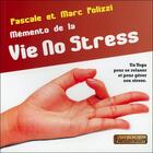 Couverture du livre « Mémento de la vie no stress » de Marc Polizzi et Pascale Polizzi aux éditions Fantaisium