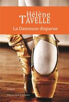 Couverture du livre « La danseuse disparue » de Hélène Tavelle aux éditions Helene Tavelle