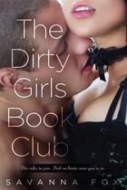 Couverture du livre « The Dirty Girls Book Club » de Fox Savanna aux éditions Penguin Group Us