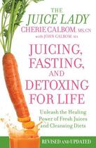 Couverture du livre « Juicing, Fasting, and Detoxing for Life » de Calbom Ma John aux éditions Grand Central Publishing