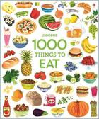 Couverture du livre « 1000 things to eat » de Hannah Wood et Nikki Dyson aux éditions Usborne