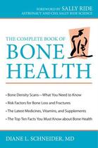 Couverture du livre « The Complete Book of Bone Health » de Schneider Diane L aux éditions Prometheus Books