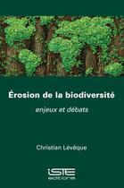 Couverture du livre « Érosion de la biodiversité » de Christian Leveque aux éditions Iste