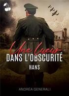 Couverture du livre « Une lueur dans l'obscurité : Hans » de Generali Andrea aux éditions Cherry Publishiing