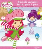 Couverture du livre « Charlotte aux Fraises fait du patin à glace » de  aux éditions Hachette Jeunesse