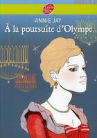 Couverture du livre « À la poursuite d'Olympe » de Annie Jay aux éditions Le Livre De Poche Jeunesse