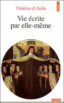 Couverture du livre « Vie ecrite par elle-même » de Sainte Therese D'Avila aux éditions Points