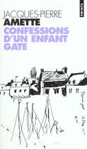 Couverture du livre « Confessions d'un enfant gate » de Amette Jacques-Pierr aux éditions Points