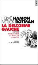 Couverture du livre « La deuxième gauche ; histoire intellectuelle et politique de la CFDT » de Hamon/Rotman aux éditions Points