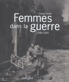 Couverture du livre « Femmes dans la guerre 1939-1945 » de Claude Quetel aux éditions Larousse