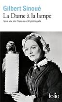 Couverture du livre « La Dame à la lampe : Une vie de Florence Nightingale » de Gilbert Sinoué aux éditions Folio