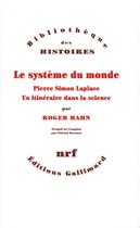 Couverture du livre « Le système du monde ; Pierre Simon Laplace. un itinéraire dans la science » de Roger Hahn aux éditions Gallimard
