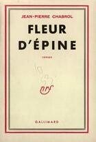 Couverture du livre « Fleur d'epine » de Jean-Pierre Chabrol aux éditions Gallimard (patrimoine Numerise)