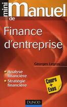 Couverture du livre « Mini manuel : de finance d'entreprise » de Georges Legros aux éditions Dunod