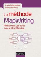 Couverture du livre « Rédiger vite et bien avec le mind mapping » de Xavier Delengaigne aux éditions Dunod