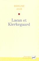 Couverture du livre « Lacan et kierkegaard » de Rodolphe Adam aux éditions Puf