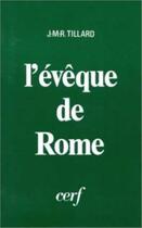 Couverture du livre « L'eveque de rome » de Tillard Jean-Marie R aux éditions Cerf