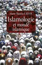 Couverture du livre « Islamologie et monde islamique » de Marie-Therese Urvoy aux éditions Cerf