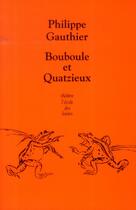 Couverture du livre « Bouboule et Quatzieux » de Philippe Gauthier aux éditions Ecole Des Loisirs