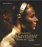 Couverture du livre « Tendance glamour ; bijoux et accessoires textile » de Alexandra Francois aux éditions Fleurus