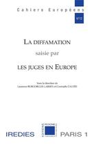 Couverture du livre « La diffamation saisie par les juges en Europe » de Gwenaele Calves et Laurence Burgorgue-Larsen aux éditions Pedone