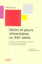 Couverture du livre « Désirs et peurs alimentaires au XXI siècle ; évolutions et comportements alimentaires, problématiques économiques et responsabilités collectives » de Isabelle Proust aux éditions Dalloz