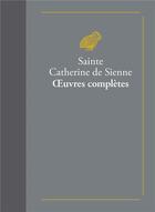 Couverture du livre « Oeuvres completes » de Catherine De Sienne aux éditions Belles Lettres