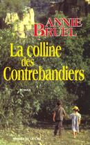 Couverture du livre « La colline des contrebandiers » de Annie Bruel aux éditions Presses De La Cite