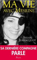 Couverture du livre « Ma vie avec Mesrine » de Sylvia Jeanjacquot aux éditions Plon