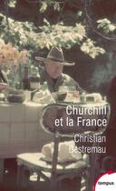 Couverture du livre « Churchill et la France » de Christian Destremau aux éditions Perrin