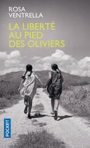 Couverture du livre « La liberté au pied des oliviers » de Rosa Ventrella aux éditions Pocket