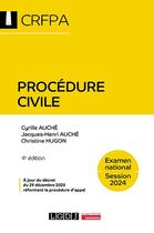 Couverture du livre « Procédure civile : CRFPA ; Examen national session 2024 ; À jour du décret du 29 décembre 2023 (4e édition) » de Christine Hugon et Cyrille Auche et Jacques-Henri Auche aux éditions Lgdj