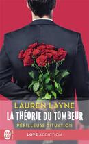 Couverture du livre « La théorie du tombeur Tome 2 : périlleuse situation » de Lauren Layne aux éditions J'ai Lu