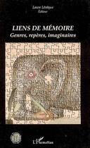 Couverture du livre « Liens de mémoire ; genres, repères, imaginaires » de Laure Leveque aux éditions L'harmattan