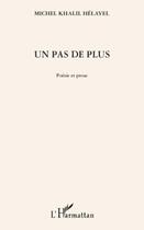 Couverture du livre « Un pas de plus » de Michel-Khalil Helayel aux éditions Editions L'harmattan