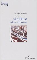 Couverture du livre « Sao paulo - violence et passions » de Suzana Moreira aux éditions Editions L'harmattan