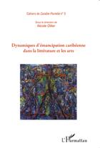 Couverture du livre « Dynamiques d'émancipation caribéenne dans la littérature et les arts » de Nicole Ollier aux éditions L'harmattan