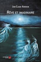 Couverture du livre « Rêve et imaginaire » de Jean-Claude Hardouin aux éditions Editions Du Net